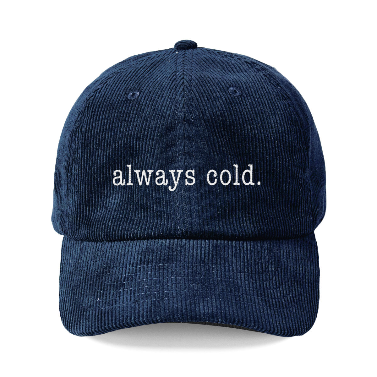 Always Cold, Corduroy Hat, Baseball Cap