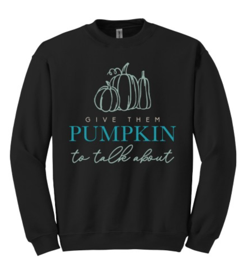 Give Them Pumpkin to Talk About Sweatshirt