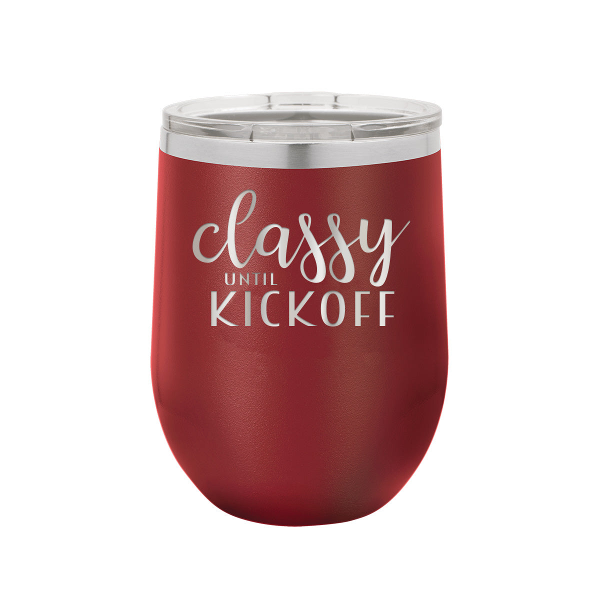 Classy Until Kickoff - Insulated, Stainless, Stemless Wine Cup - 12oz