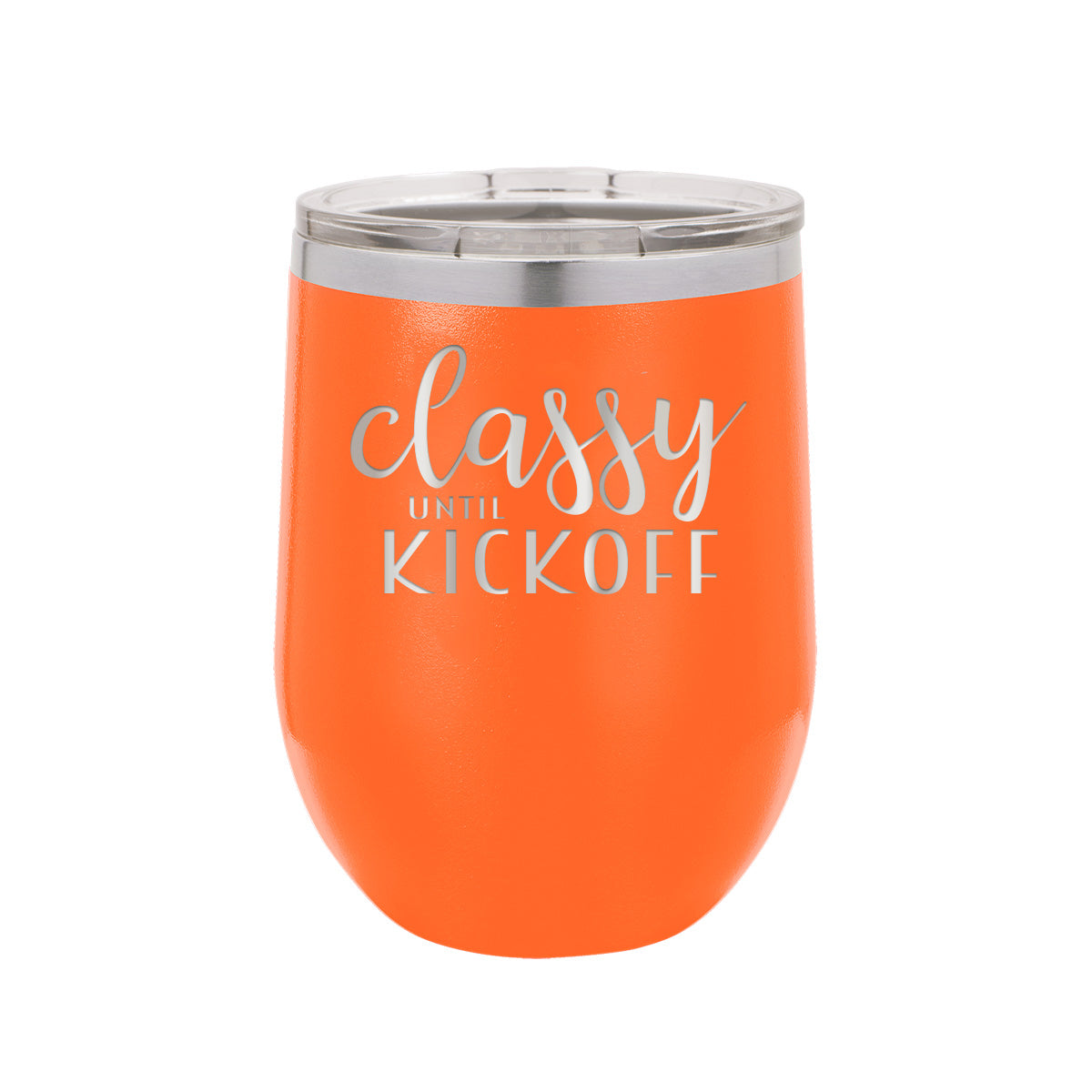 Classy Until Kickoff - Insulated, Stainless, Stemless Wine Cup - 12oz