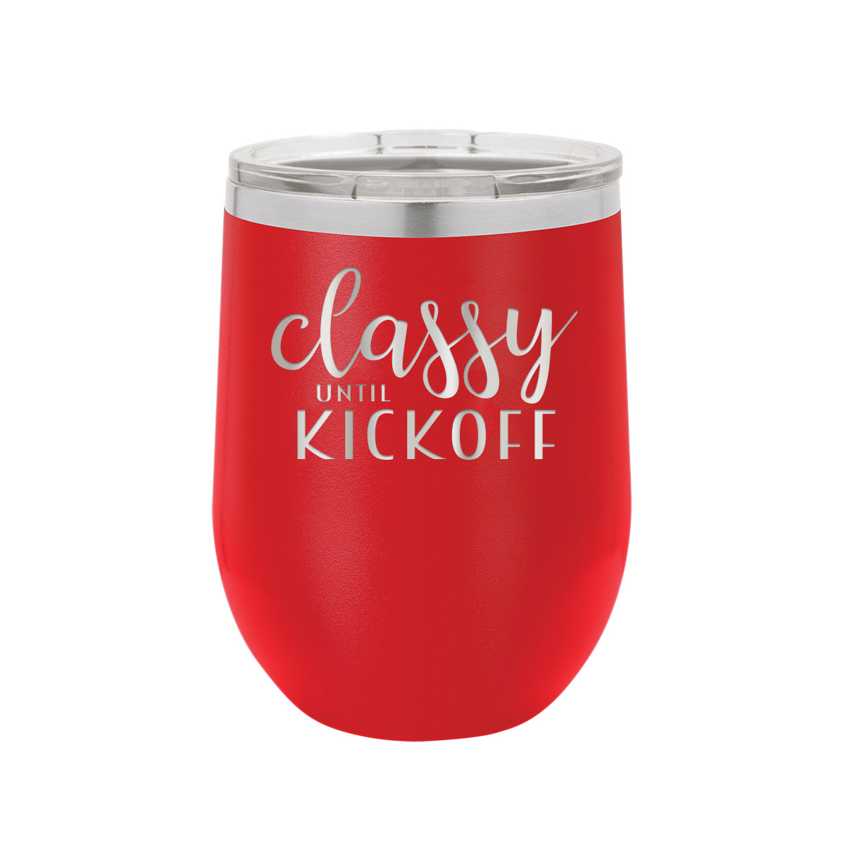 Classy Until Kickoff - Insulated, Stainless, Stemless Wine Cup - 12oz